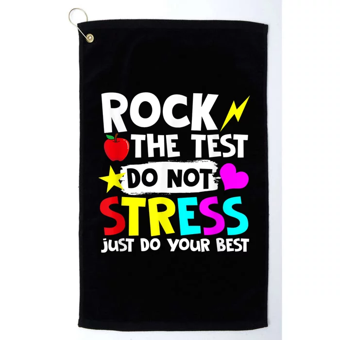 Rock The Test Dont Stress Just Do Your Best Testing Day Platinum Collection Golf Towel