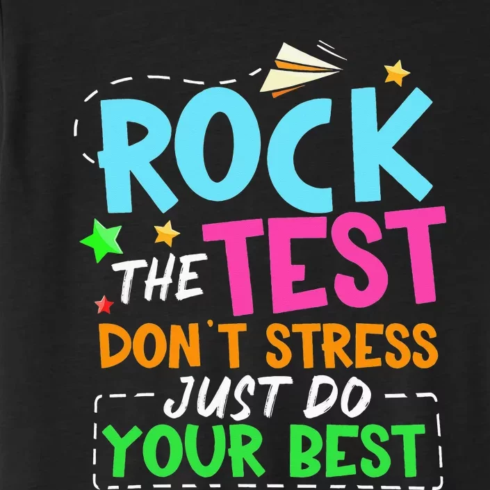 Rock The Test Don't Stress Just Do Your Best Teacher ChromaSoft Performance T-Shirt