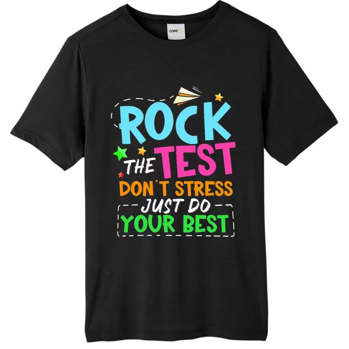 Rock The Test Don't Stress Just Do Your Best Teacher ChromaSoft Performance T-Shirt