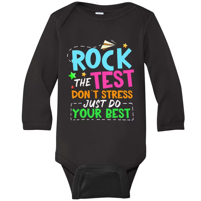 Rock The Test Don't Stress Just Do Your Best Teacher Baby Long Sleeve Bodysuit