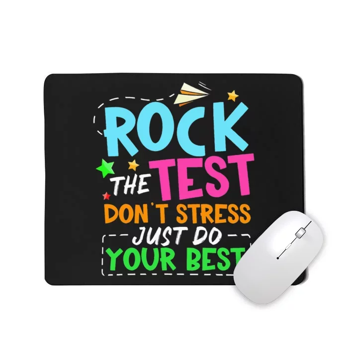 Rock The Test Don't Stress Just Do Your Best Teacher Mousepad