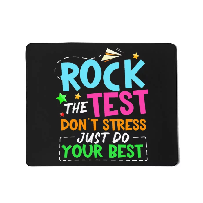 Rock The Test Don't Stress Just Do Your Best Teacher Mousepad