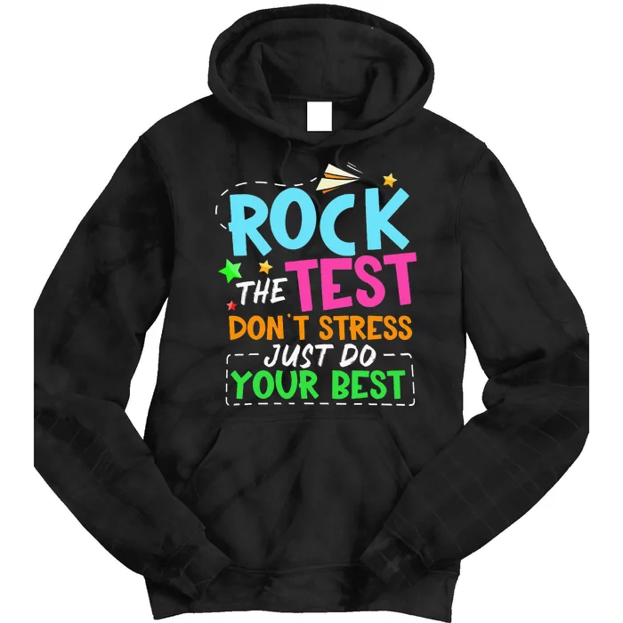 Rock The Test Don't Stress Just Do Your Best Teacher Tie Dye Hoodie