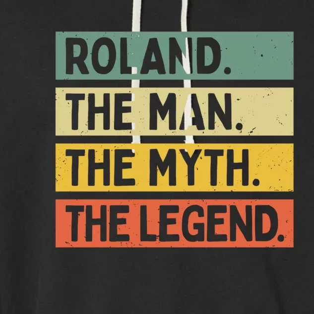 Roland The The Myth The Legend Funny Personalized Quote Gift Garment-Dyed Fleece Hoodie