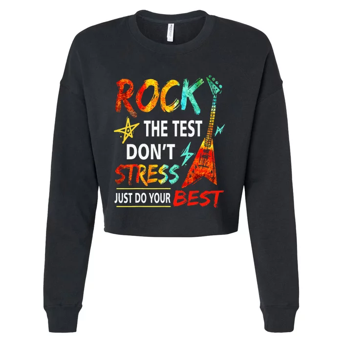 Rock The Test DonT Stress Do Your Best Gitar Art Cropped Pullover Crew