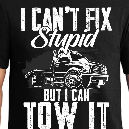 Rollback Tow Truck I CanT Fix Stupid But I Can Tow It Pajama Set