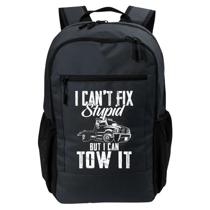 Rollback Tow Truck I CanT Fix Stupid But I Can Tow It Daily Commute Backpack