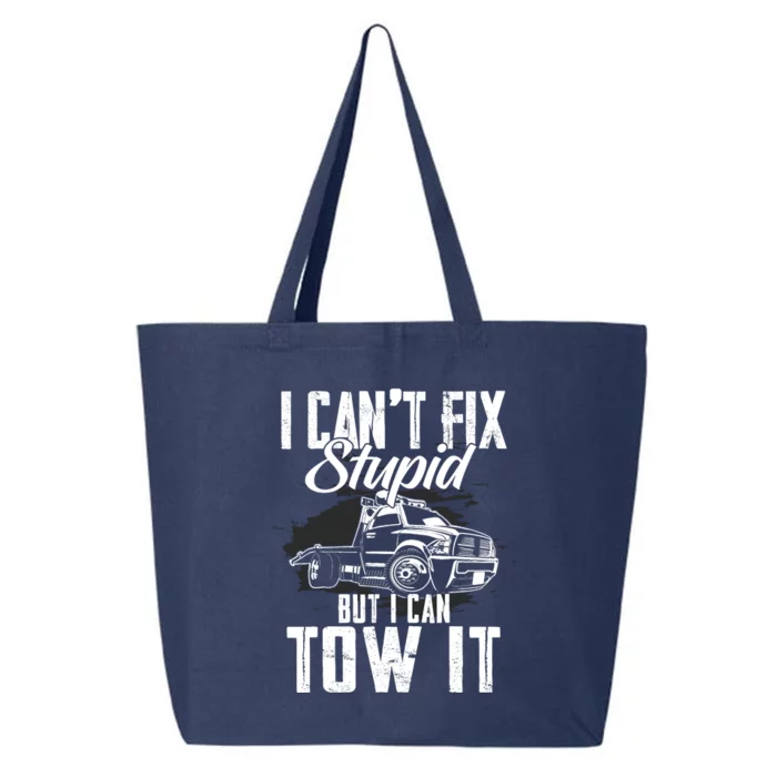 Rollback Tow Truck I CanT Fix Stupid But I Can Tow It 25L Jumbo Tote