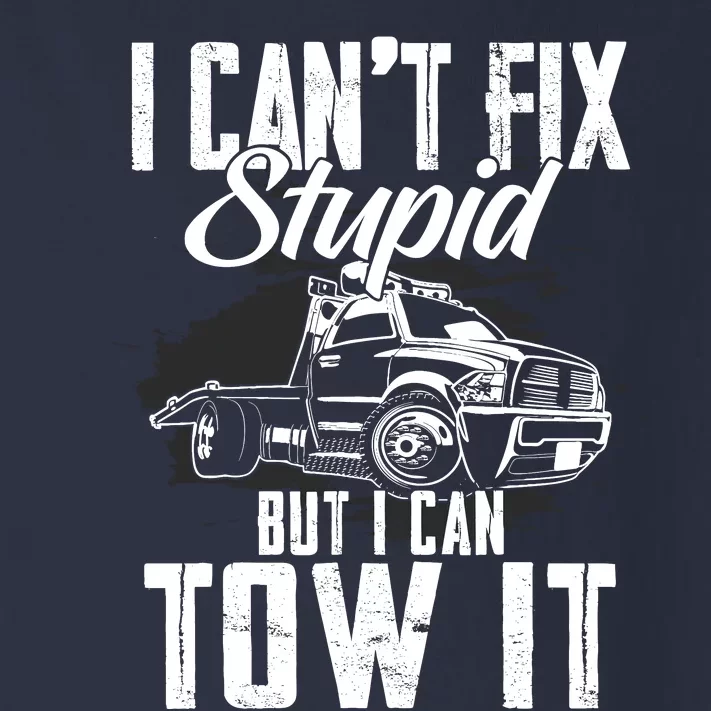 Rollback Tow Truck I CanT Fix Stupid But I Can Tow It Toddler Long Sleeve Shirt