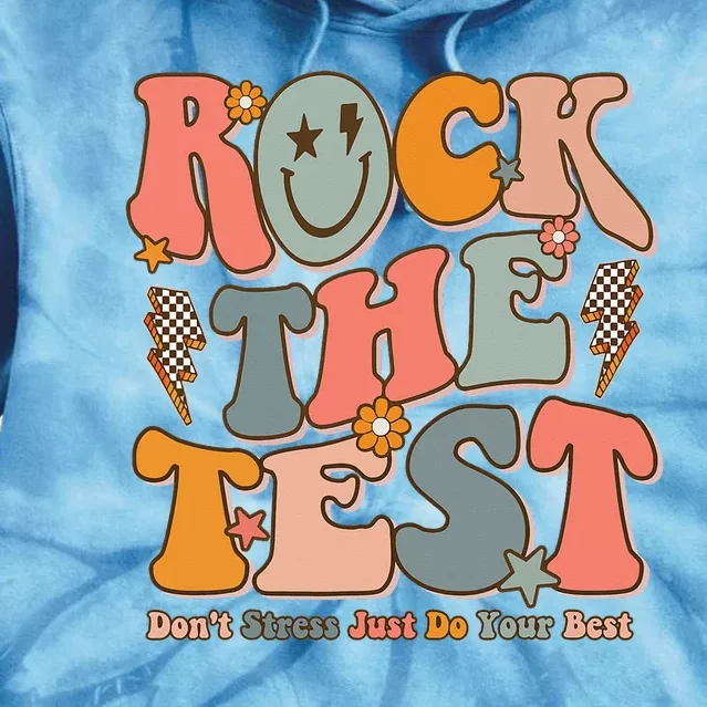 Rock The Test Testing Day DonT Stress Do Your Best Tie Dye Hoodie