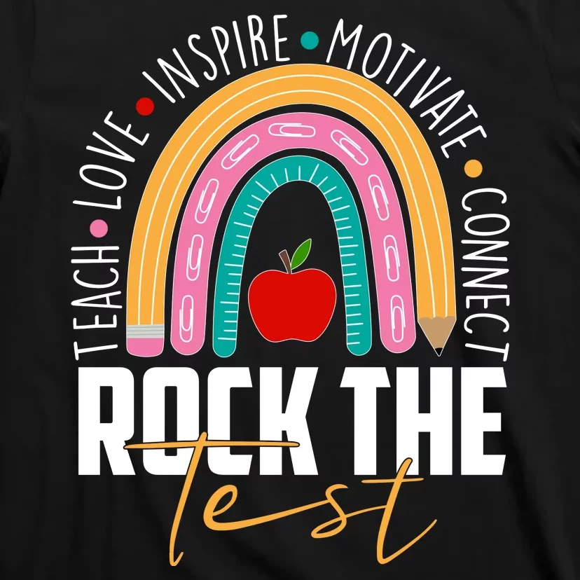 Rock The Test Teach Love Inspire Motivate Connect T-Shirt