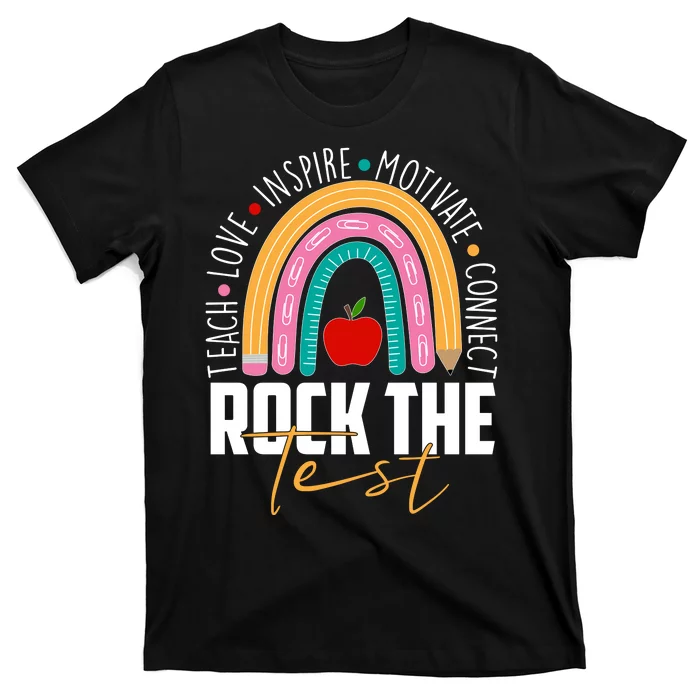 Rock The Test Teach Love Inspire Motivate Connect T-Shirt