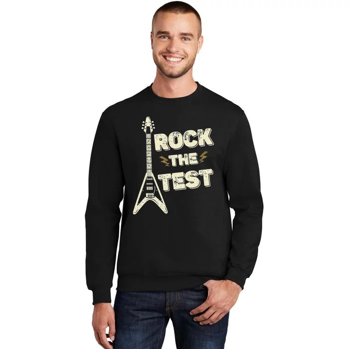 Rock The Test Guitar Testing Day Teacher Test Day Teacher Tall Sweatshirt