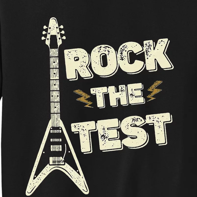 Rock The Test Guitar Testing Day Teacher Test Day Teacher Tall Sweatshirt