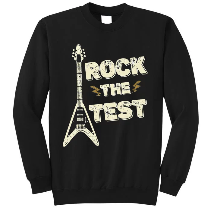 Rock The Test Guitar Testing Day Teacher Test Day Teacher Tall Sweatshirt