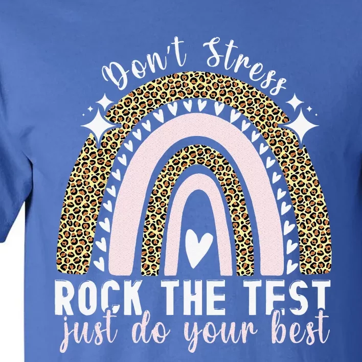 Rock The Test Test Day Teacher Testing Day Rainbow Tall T-Shirt