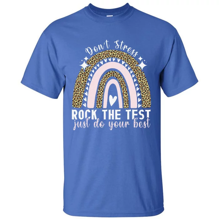 Rock The Test Test Day Teacher Testing Day Rainbow Tall T-Shirt