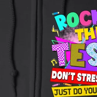 Rock The Test Dont Stress Testing Day Teachers Students Full Zip Hoodie