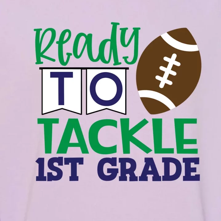 Ready To Tackle Football Theme 1St Grade Meaningful Gift Garment-Dyed Sweatshirt