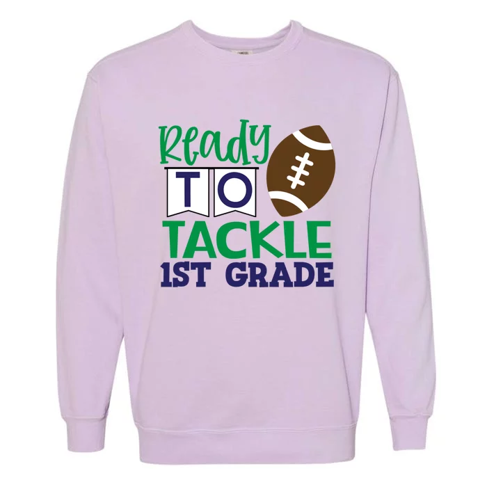 Ready To Tackle Football Theme 1St Grade Meaningful Gift Garment-Dyed Sweatshirt