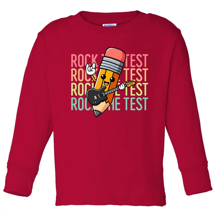 Rock The Test Day Teacher Testing Day Motivational Funny Toddler Long Sleeve Shirt