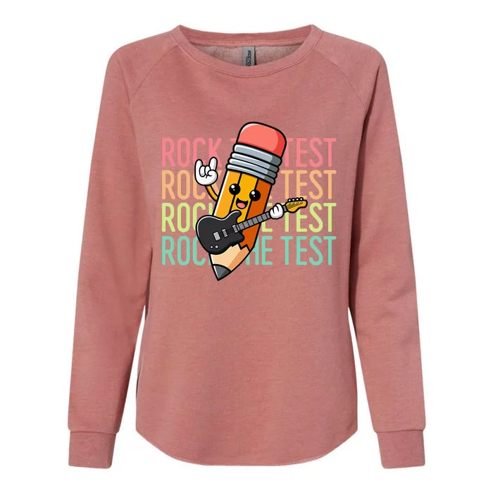 Rock The Test Day Teacher Testing Day Motivational Funny Womens California Wash Sweatshirt