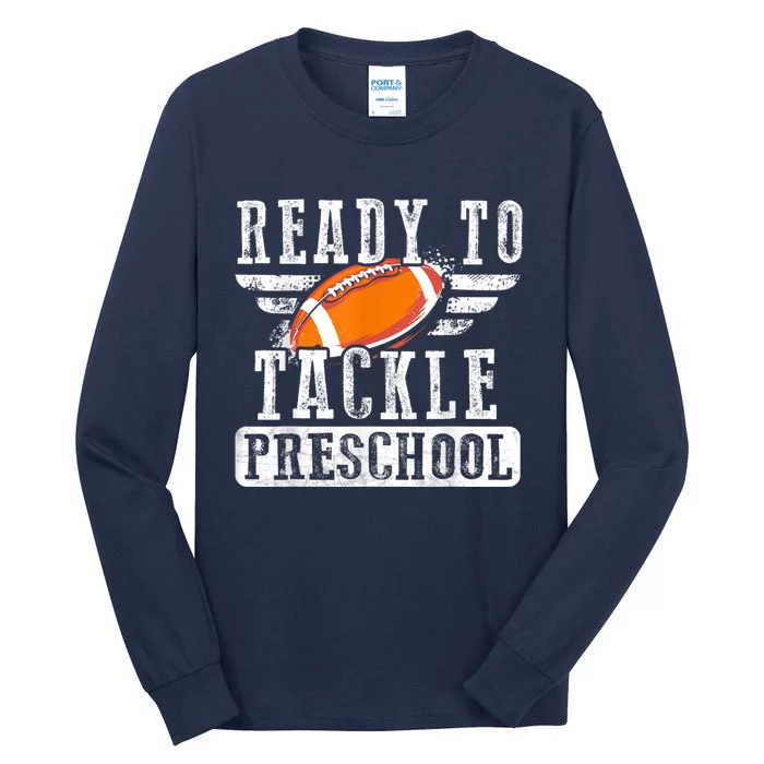 Ready To Tackle Preschool Football Ball Back To School Tall Long Sleeve T-Shirt