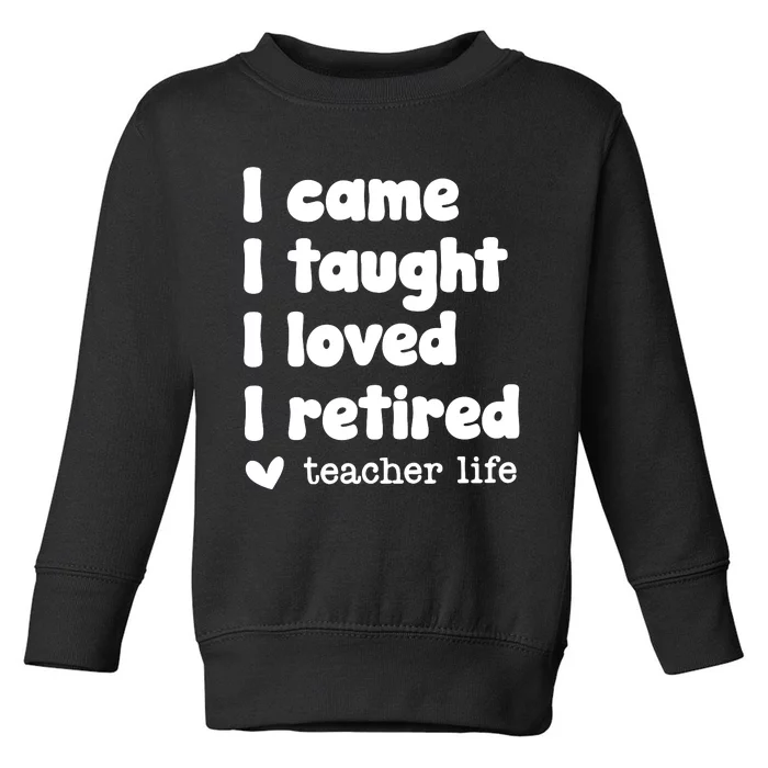 Retired Teacher Teacher Retirement Toddler Sweatshirt