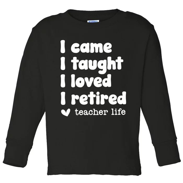 Retired Teacher Teacher Retirement Toddler Long Sleeve Shirt