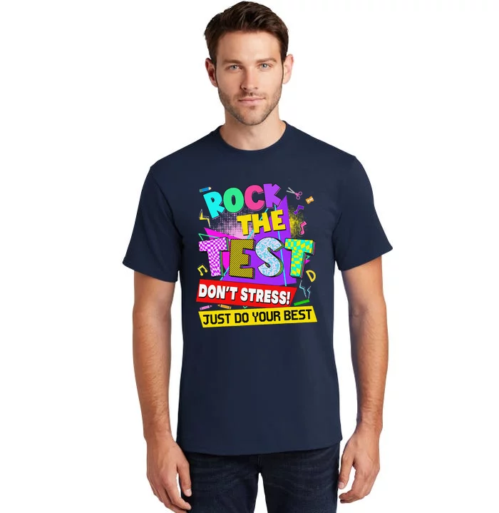 Rock The Test Dont Stress Testing Day Teachers Students Tall T-Shirt