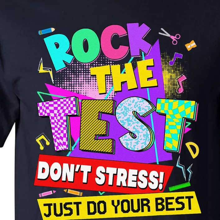 Rock The Test Dont Stress Testing Day Teachers Students Tall T-Shirt