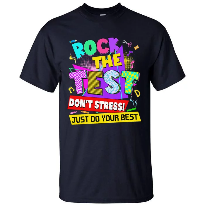 Rock The Test Dont Stress Testing Day Teachers Students Tall T-Shirt