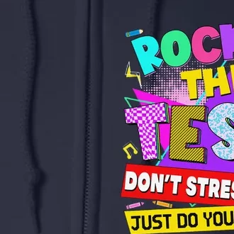 Rock The Test Dont Stress Testing Day Teachers Students Full Zip Hoodie