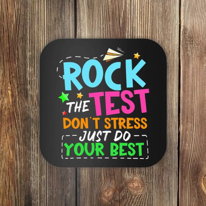 Rock The Test Don't Stress Just Do Your Best Teacher Coaster