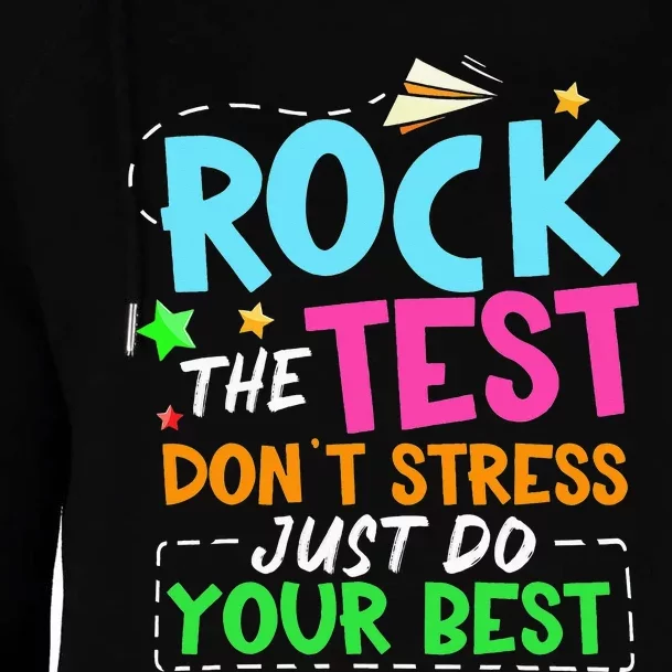 Rock The Test Don't Stress Just Do Your Best Teacher Womens Funnel Neck Pullover Hood