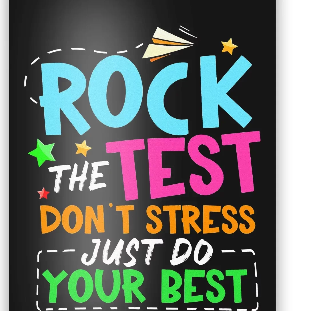 Rock The Test Don't Stress Just Do Your Best Teacher Poster