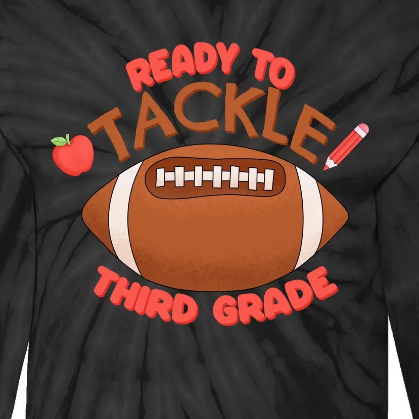 Ready To Tackle 3rd Grade Football First Day School Tie-Dye Long Sleeve Shirt