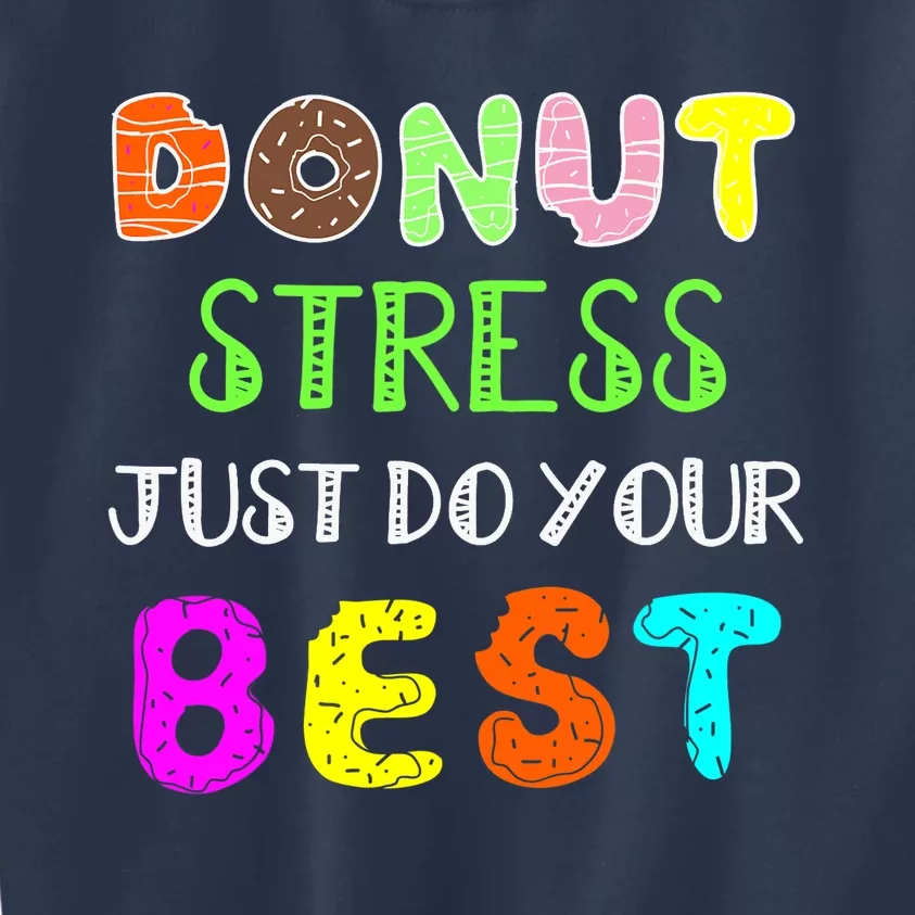 Rock The Test - Donut Stress Just Do your Best Kids Sweatshirt