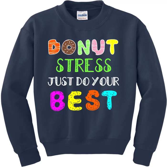 Rock The Test - Donut Stress Just Do your Best Kids Sweatshirt