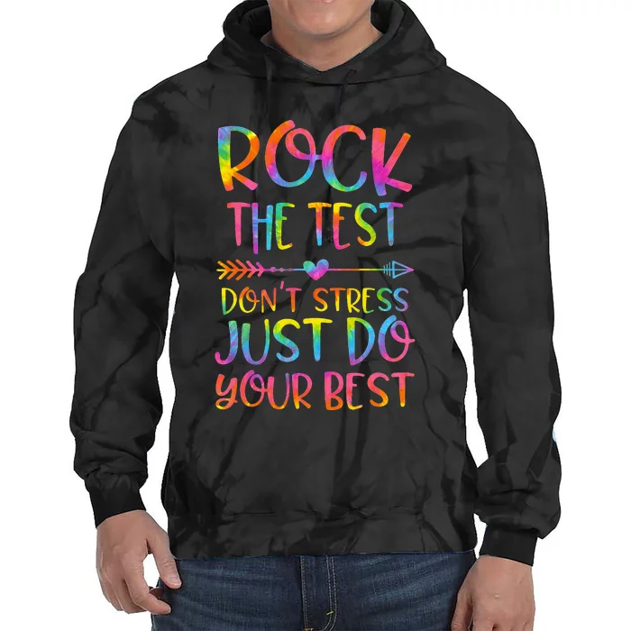 Rock the Test Don't Stress Testing Day Teacher Student Gift Tie Dye Hoodie