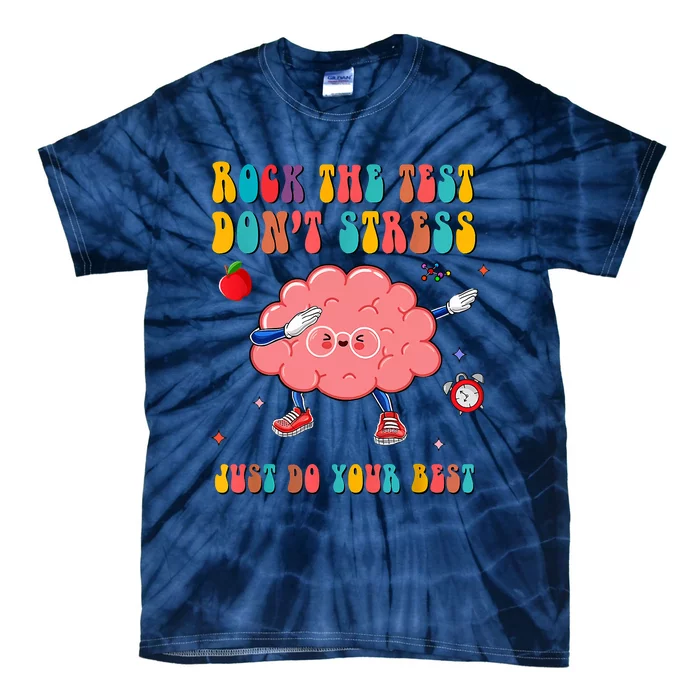 Rock The Test Don't Stress Testing Day Teacher Student Gift Tie-Dye T-Shirt