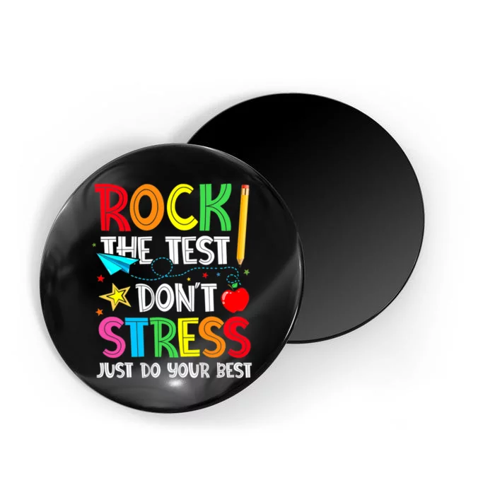 Rock The Test Don't Stress Just Do Your Best Funny Testing Magnet