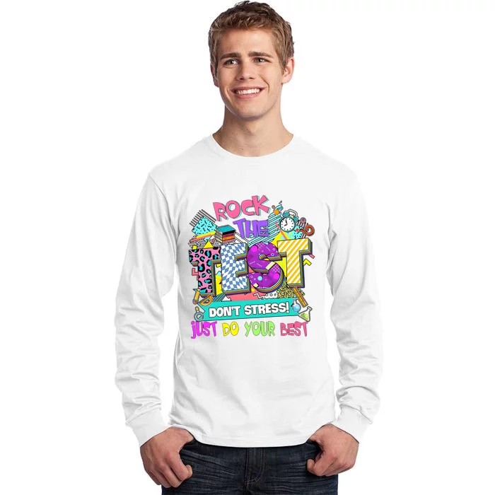 Rock The Test Just Do Your Best Test Day Teacher Tall Long Sleeve T-Shirt