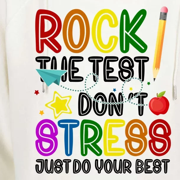 Rock The Test Don't Stress Just Do Your Best Educational Womens Funnel Neck Pullover Hood