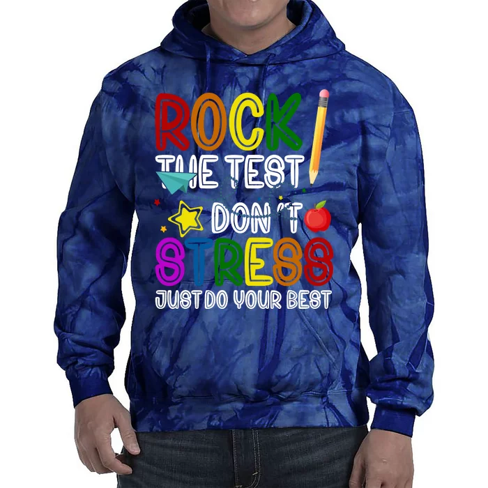 Rock The Test Don't Stress Just Do Your Best Educational Tie Dye Hoodie