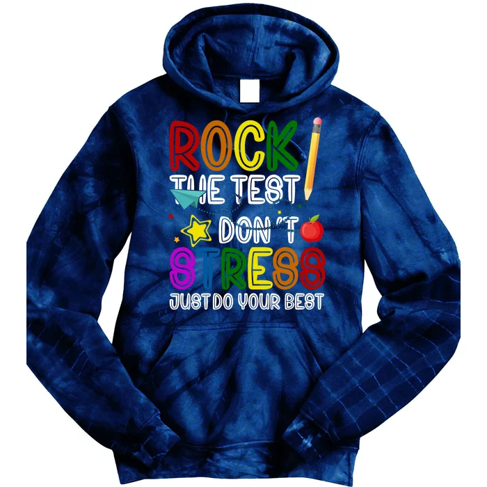 Rock The Test Don't Stress Just Do Your Best Educational Tie Dye Hoodie