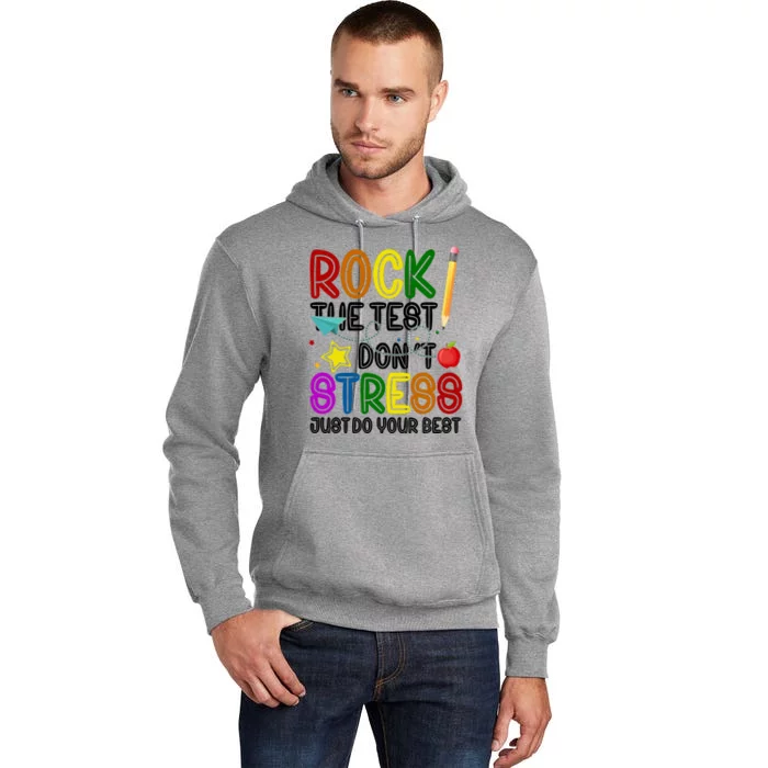 Rock The Test Don't Stress Just Do Your Best Educational Tall Hoodie