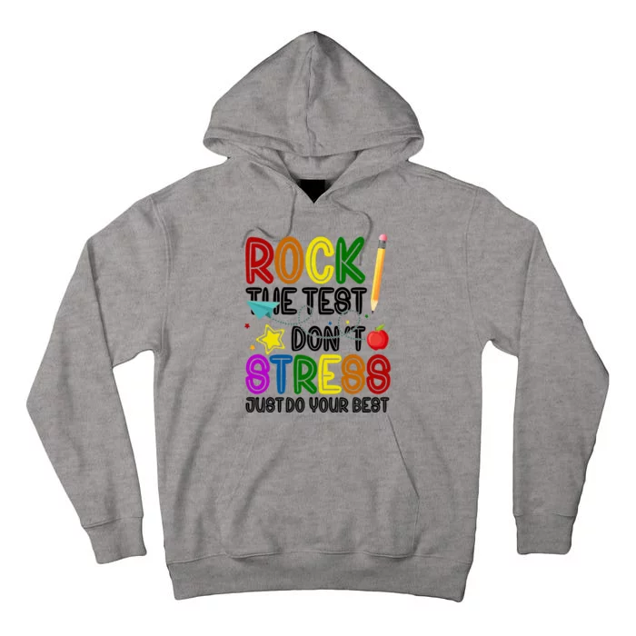 Rock The Test Don't Stress Just Do Your Best Educational Tall Hoodie