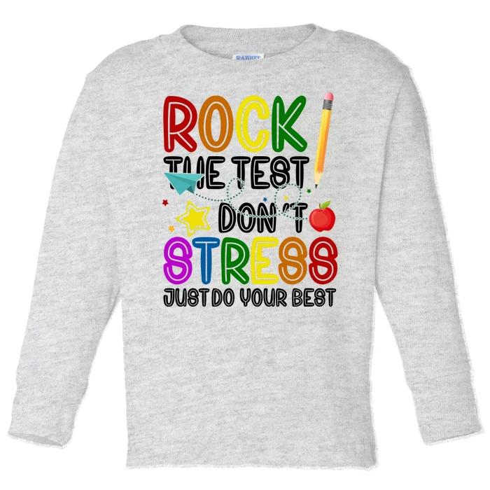 Rock The Test Don't Stress Just Do Your Best Educational Toddler Long Sleeve Shirt