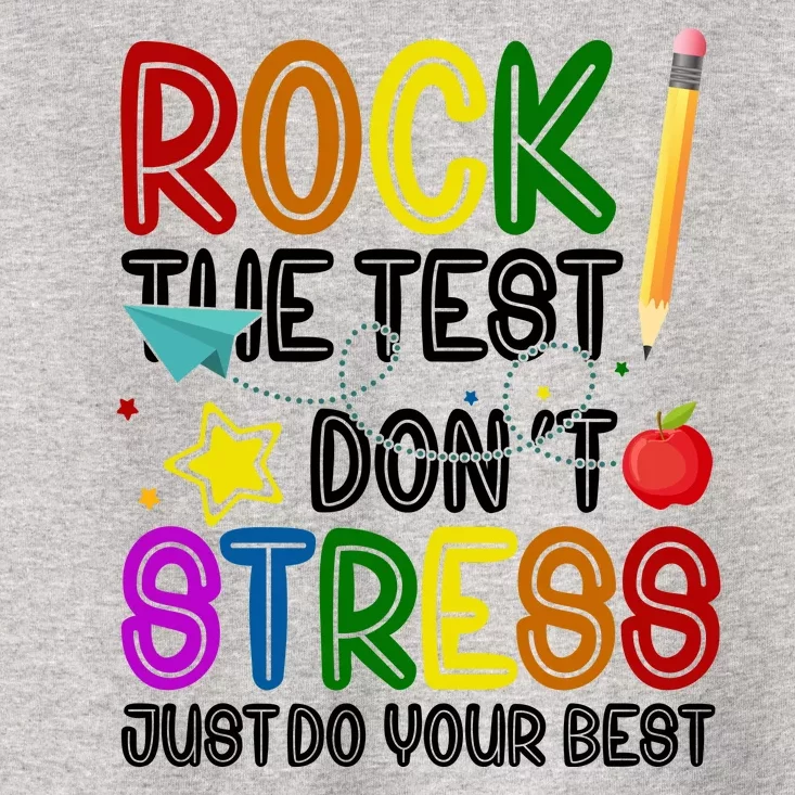 Rock The Test Don't Stress Just Do Your Best Educational Toddler T-Shirt